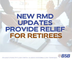 BSB | New RMD Updates Provide Relief for Retirees